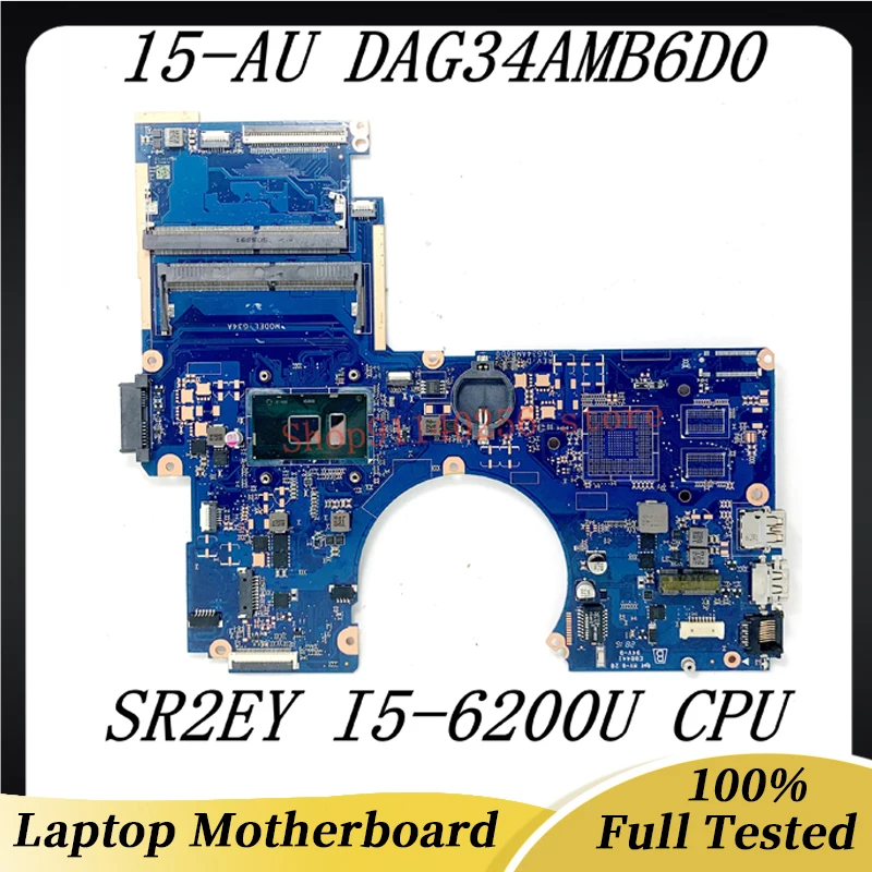 

High Quality Mainbord DAG34AMB6D0 For HP Pavilion 15-AU 15T-AU Laptop Motherboard With SR2EY I5-6200U CPU 100% Full Working Well