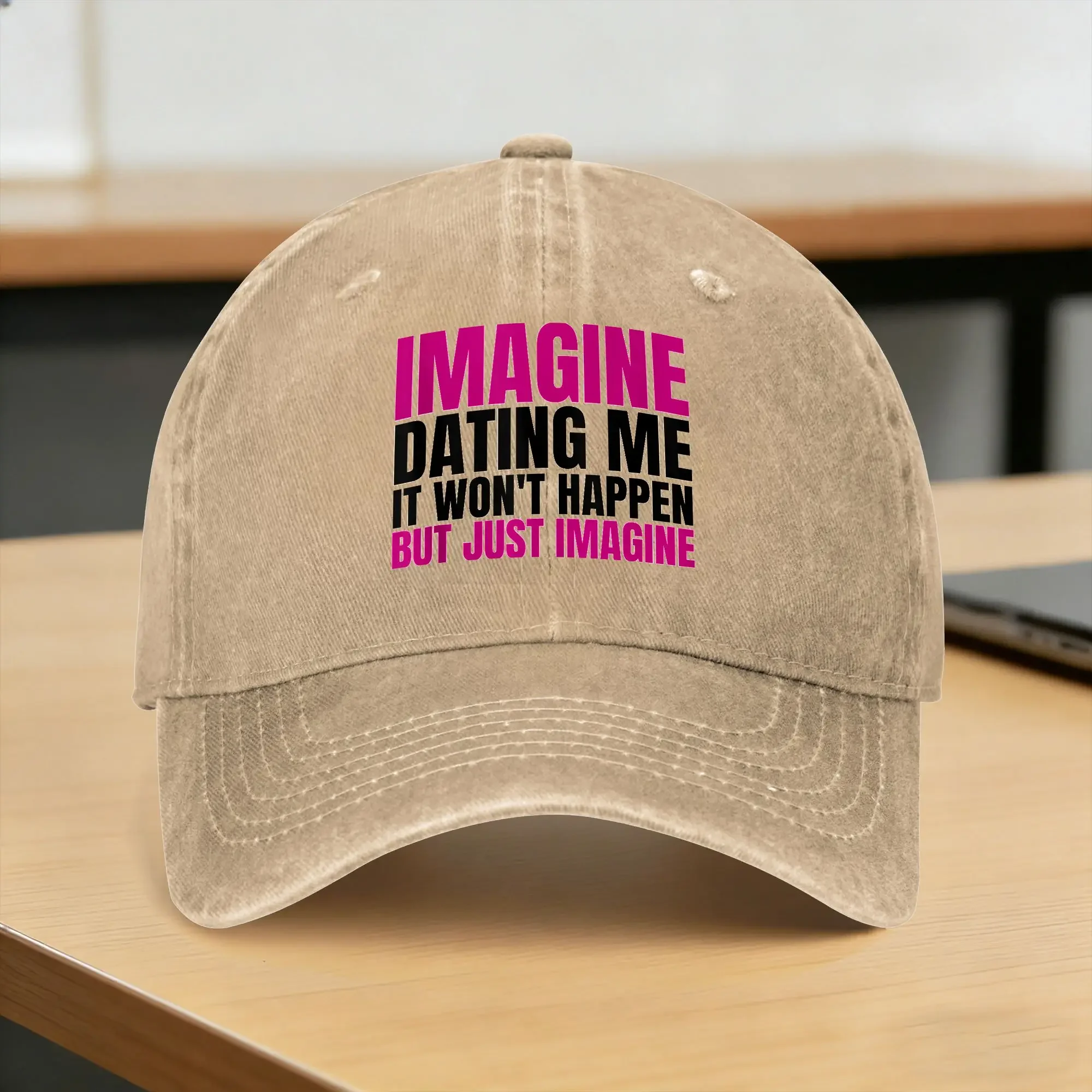Funny Imagine Dating Me But Just Imagine Sarcastic Humor Casual Baseball Cap Summer Trucker Hat Adjustable Tennis Skate Cap