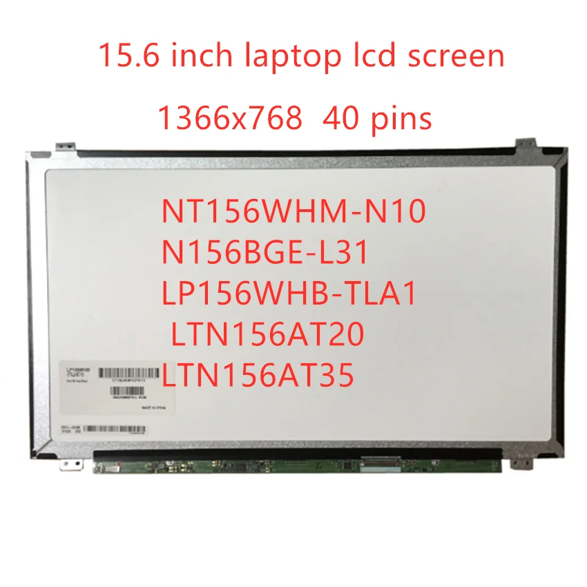 

15.6-inch Laptop Screen NT156WHM-N10 N156BGE-L31 LP156WHB-TLA1 LTN156AT20 LTN156AT35 LCD Matrix Panel HD1366x768 40pin LVDS