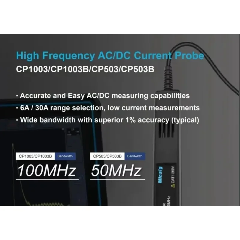 

Best sell Micsig CP1003B 100MHz 5A/30A Dual Range AC/DC Current Probe with BNC Connector for Oscilloscope