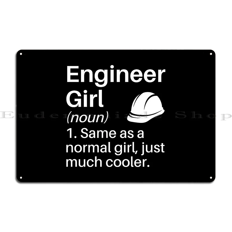 Engineer Girl Definition Engineering Funny Engineer Sister Metal Sign Poster Design Cinema Customize Cave Tin Sign Poster