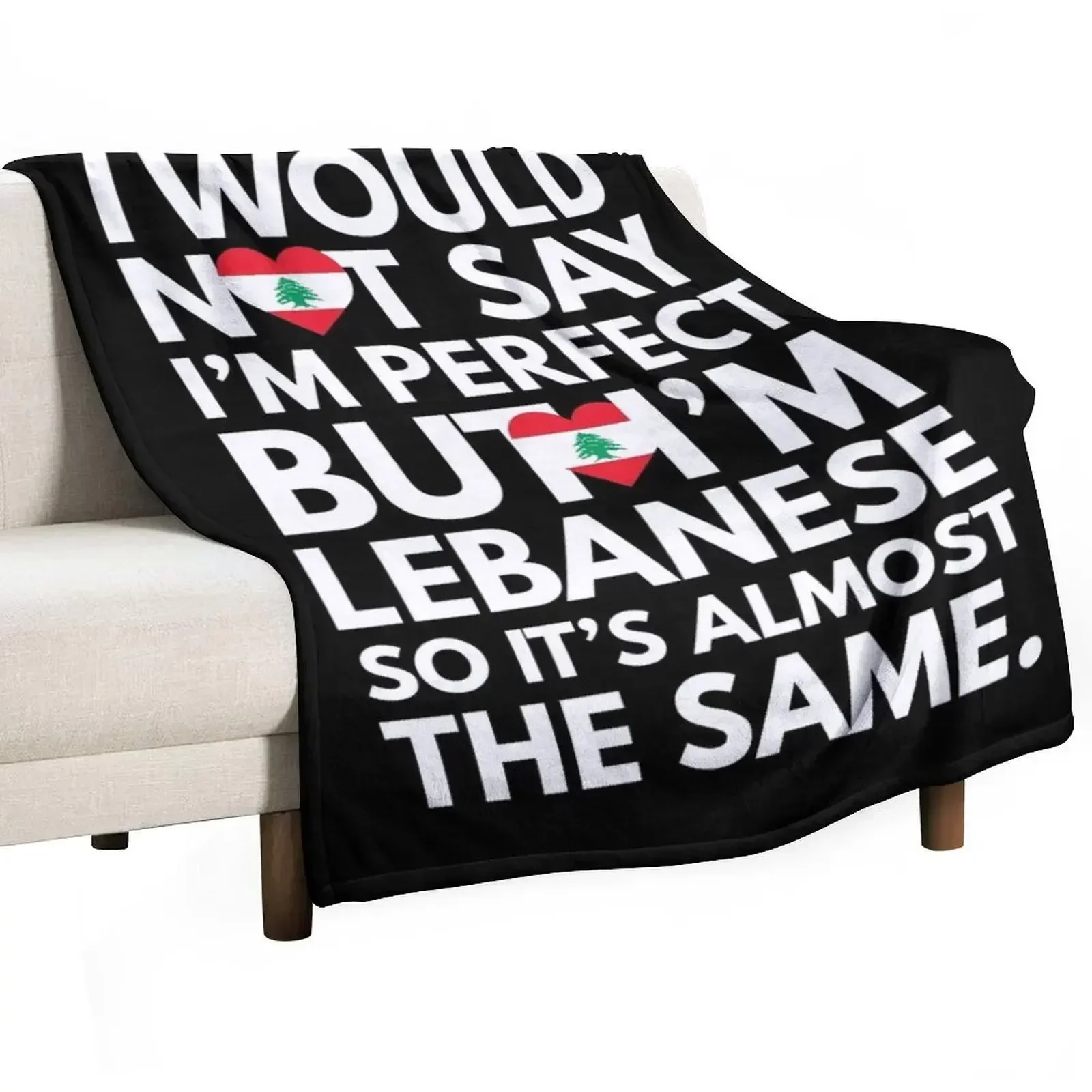 

I would not say I am Perfect - But I am Lebanese from Lebanon Throw Blanket Retros Heavy Polar Blankets