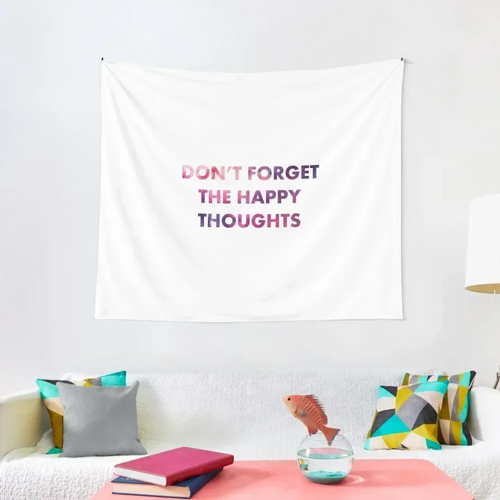 

Don't Forget the Happy Thoughts Tapestry Home Supplies Decorative Wall Mural Home Decorators Decorative Wall Tapestry