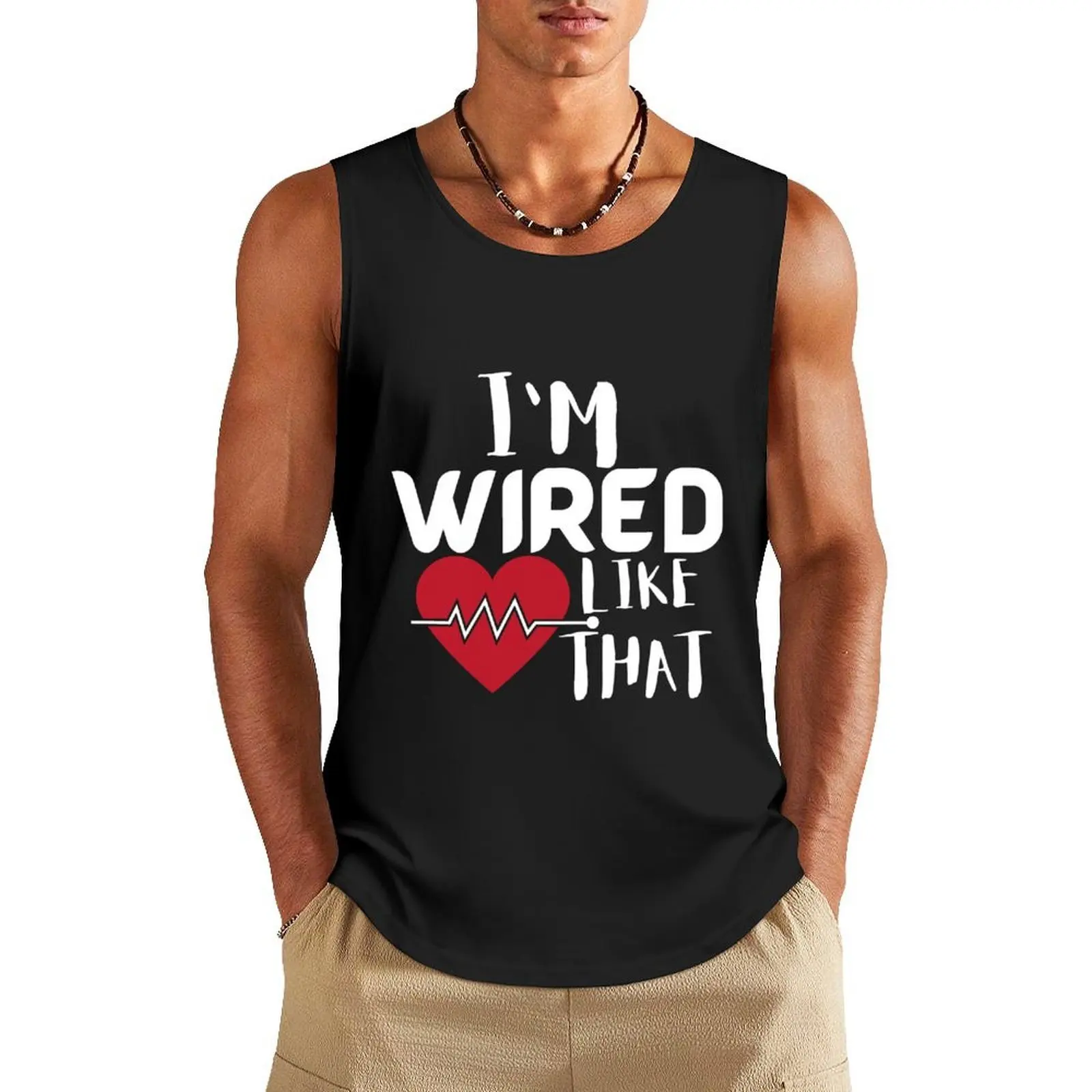 

I'm Wired Like That Pacemaker Joke Heart Disease Awareness T-Shirt Tank Top sleeveless tshirts for men clothing men