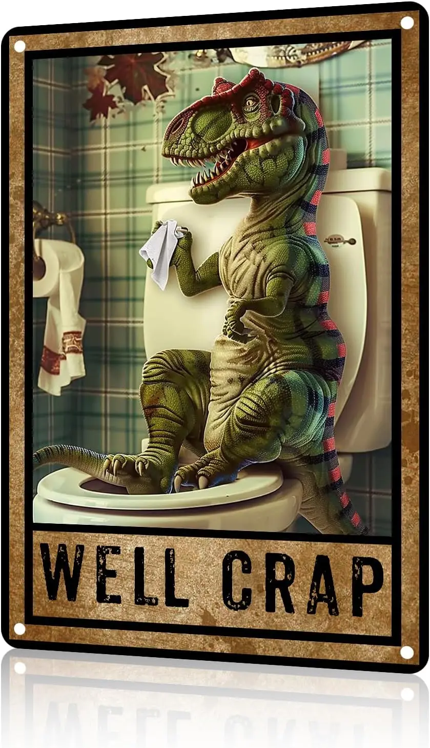 Dinosaur Metal Tin Sign Bathroom Quote Dinosaur Wall decor T Rex Dinosaur Sign For Home Bath Room Decor Gifts inch-Aluminum