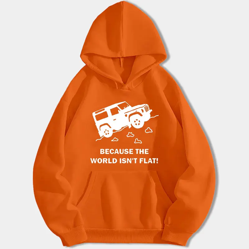 Land Discovery 4x4 Rover Defender Off Road Hoody Because World Isn't Flat Hooded Pullover Men Women Casual Keep Warm Sportswear