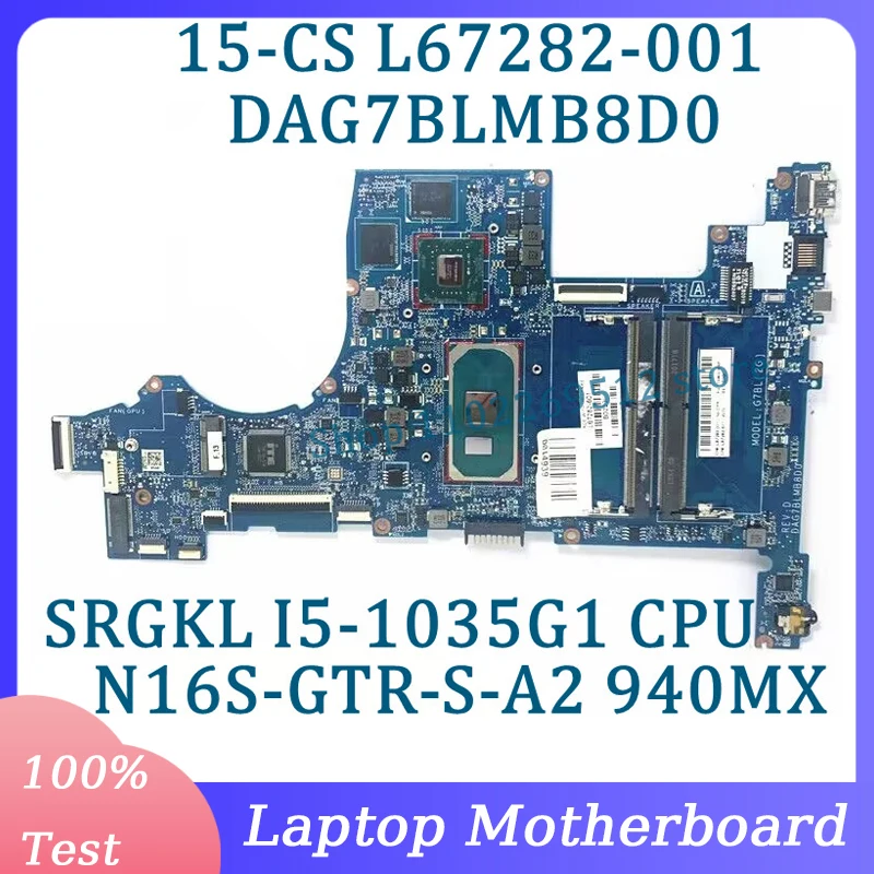 L67282-001 L67282-501 L67282-601 DAG7BLMB8D0 For HP 15-CS Laptop Motherboard W/SRGKL I5-1035G1 CPU N16S-GTR-S-A2 940MX 100% Test