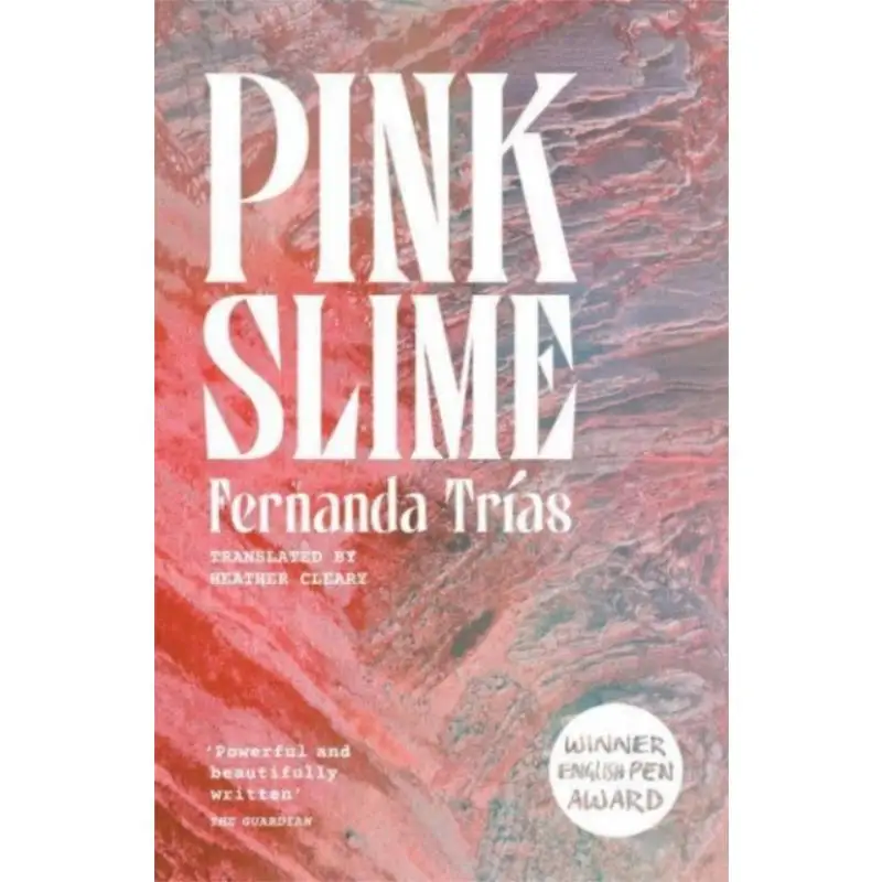

Pink Slime Fernanda Trias Scribe Publications 9781917189170 Book