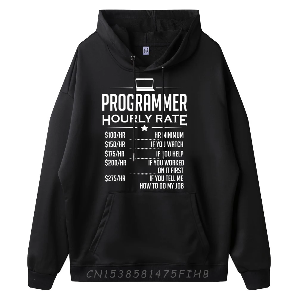 Funny Computer Programmer Hourly Rate Software Engineer Sports Hoodies Men Funny Gifts Camisetas Hombre Big Size Illustration