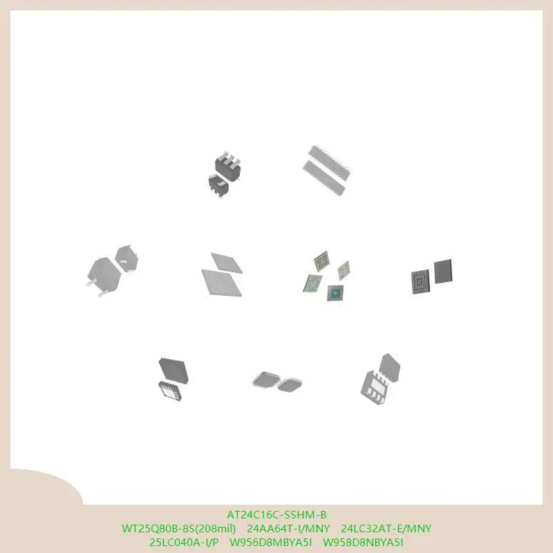 

AT24C16C-SSHM-B WT25Q80B-8S(208mil) 24AA64T-I/MNY 24LC32AT-E/MNY 25LC040A-I/P W956D8MBYA5I W958D8NBYA5I
