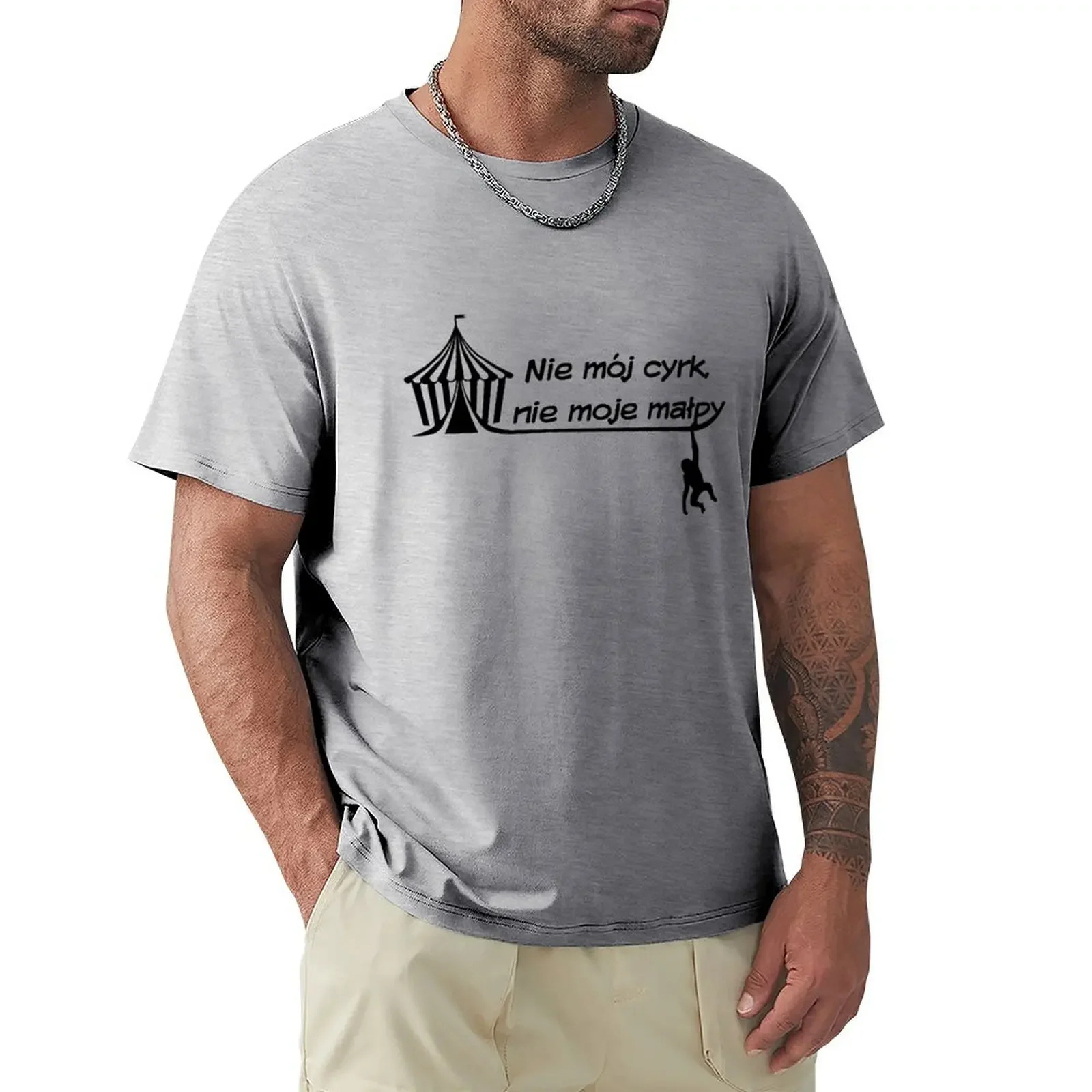 Not My Circus, Not My Monkeys Tent and Monkey in white T-shirt summer tops customizeds mens t shirts