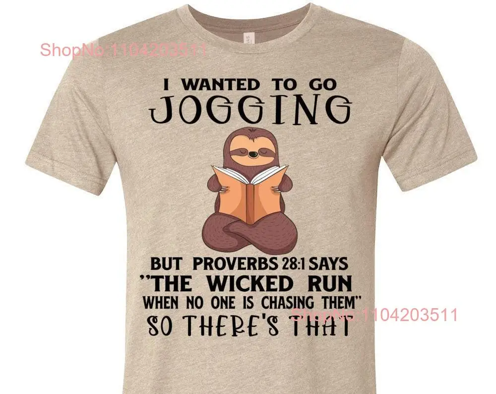 Christian T Shirt I Wanted To Go Jogging Proverbs 28 Qoute s long or short sleeves