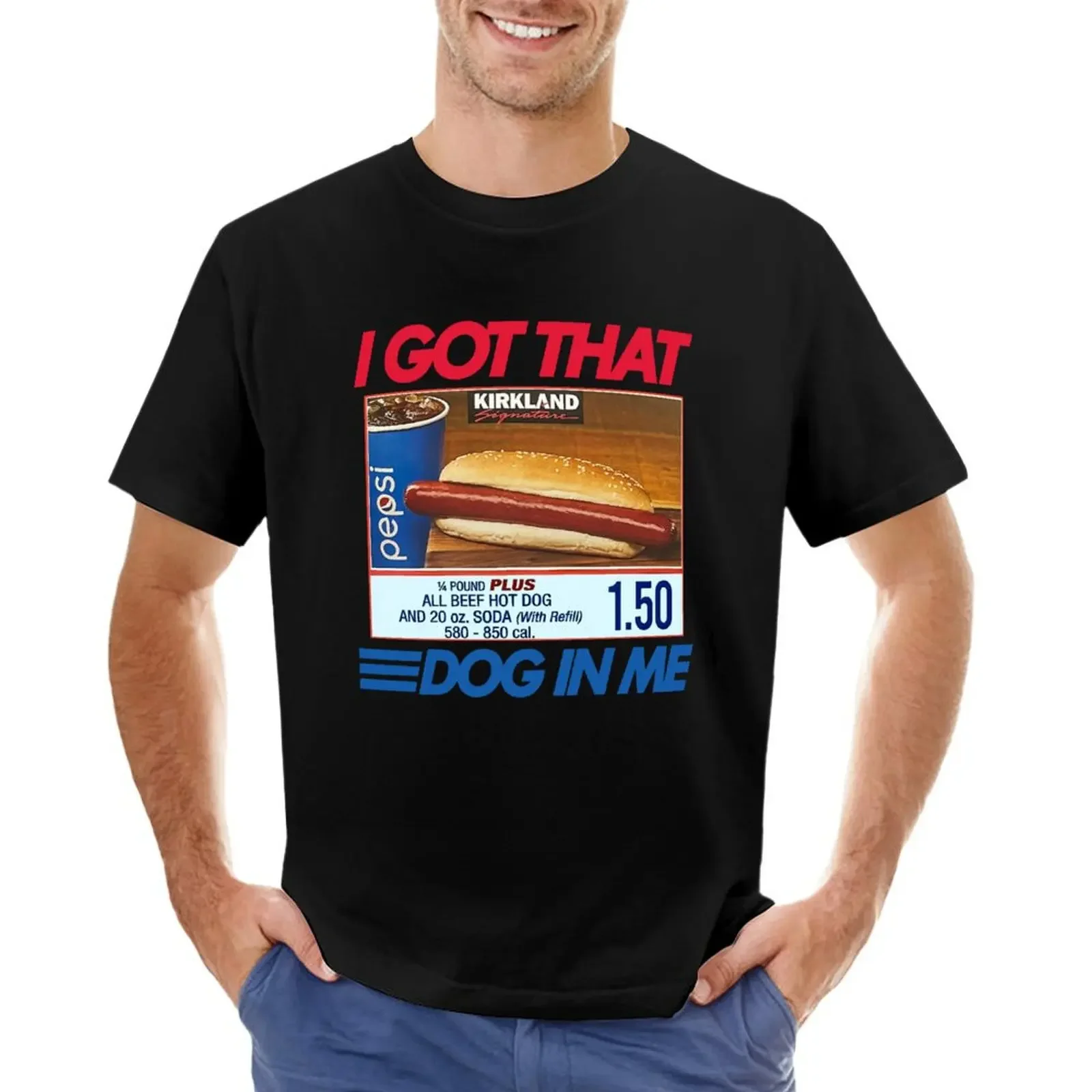 I Got That Dog In Me Keep 150 Dank Meme Costco Hot Dog Combo Out of Pocket Humor 2 T-shirt graphics men Male fashion Hot Sale