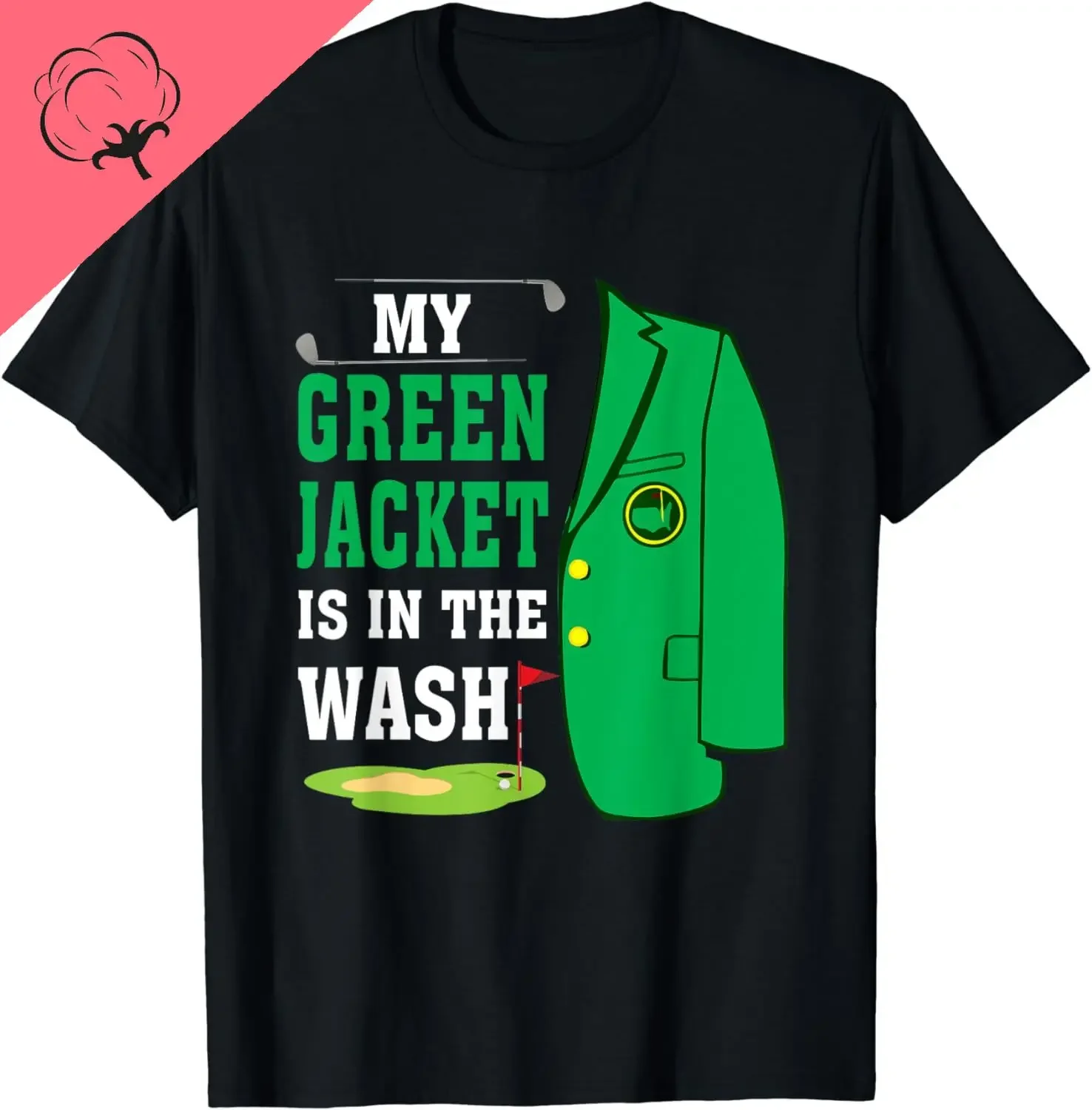 My Green-Jacket Is in The-Wash Golfing Lover Master Golf T-Shirt  Men Clothing Tops  Graphic T Shirts Camisetas Ropa Hombre