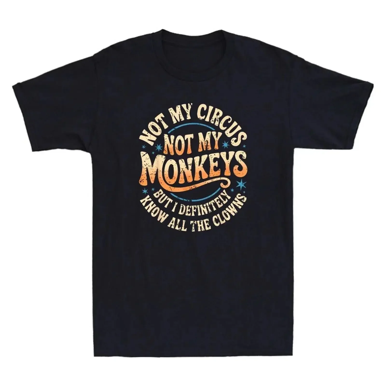 Not My Circus Monkeys Funny Saying Vintage T Shirt ON TREND vintage Washed Breathable streetwear designer clothes Versatile