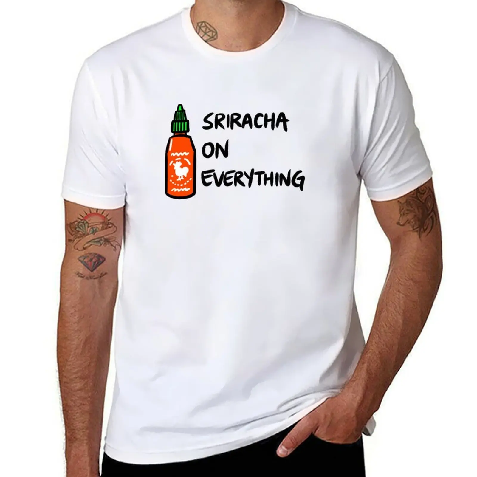 

Sriracha on Everything T-Shirt t shirts for man graphic vintage funny t shirts cotton T-Shirt
