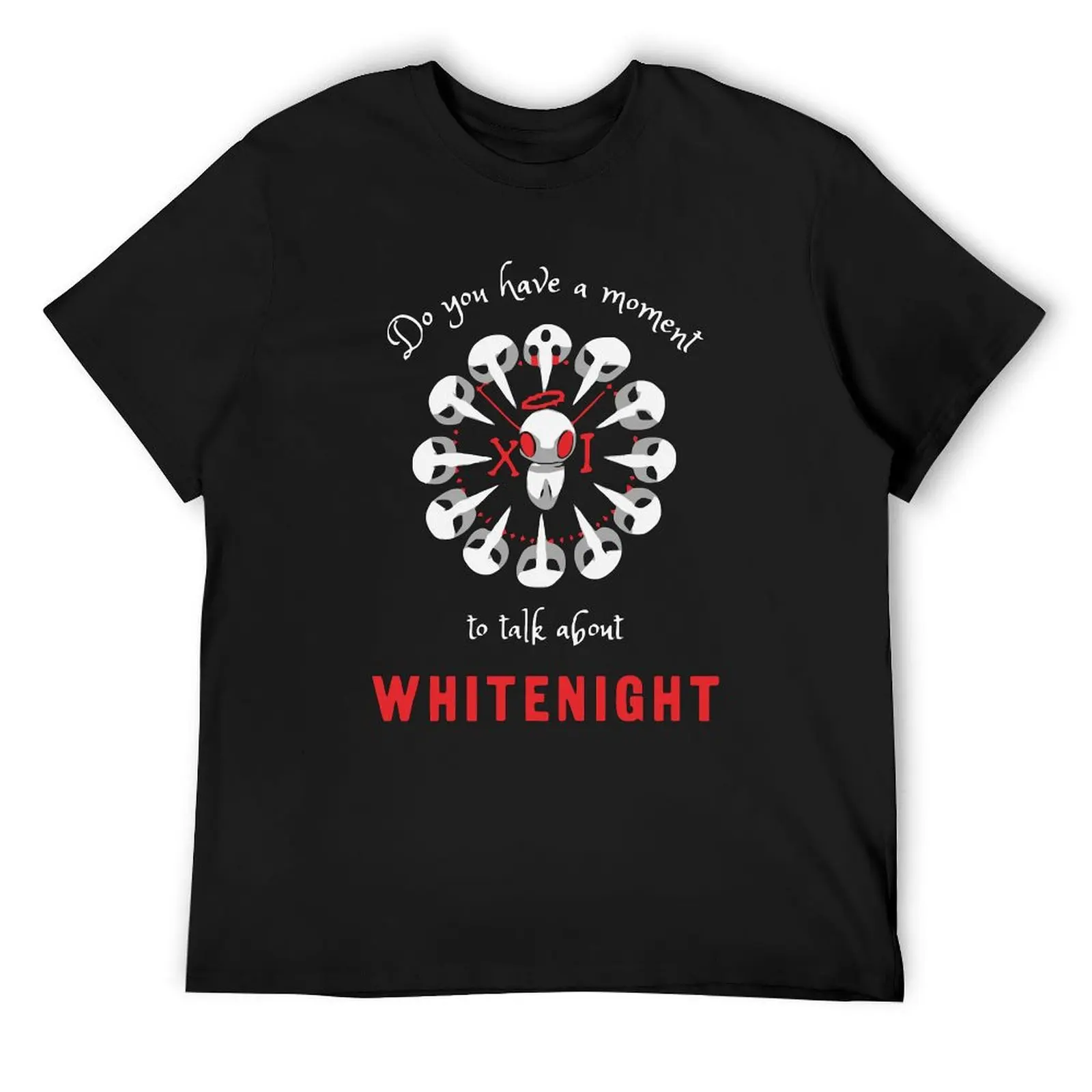 

lobotomy corporation Do You Have A Moment To Talk About WHITENIGHT T-Shirt vintage custom t shirt aesthetic clothes men t shirt