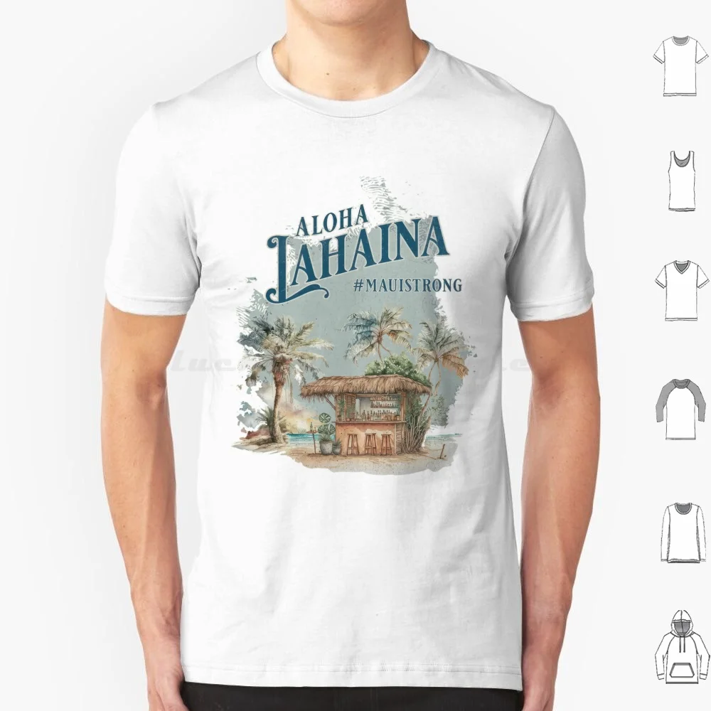 Aloha Lahaina T Shirt 6Xl Cotton Cool Tee Lahaina Strong Maui Strong Lahaina Banyan Lahaina Fire Hawaii Strong Banyan Tree