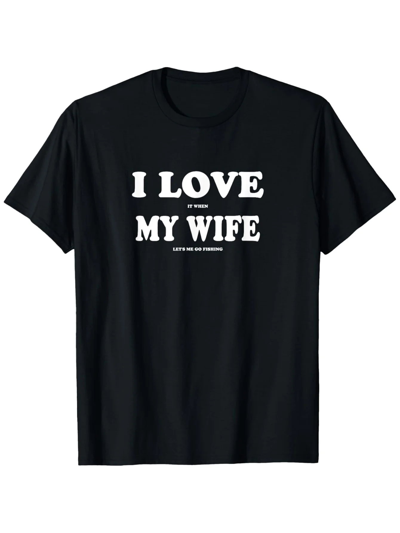 Camiseta divertida de regalo para marido, camiseta negra de algodón para hombre con texto en inglés "I Love When My Wife Lets Me Go Fishing Saying"