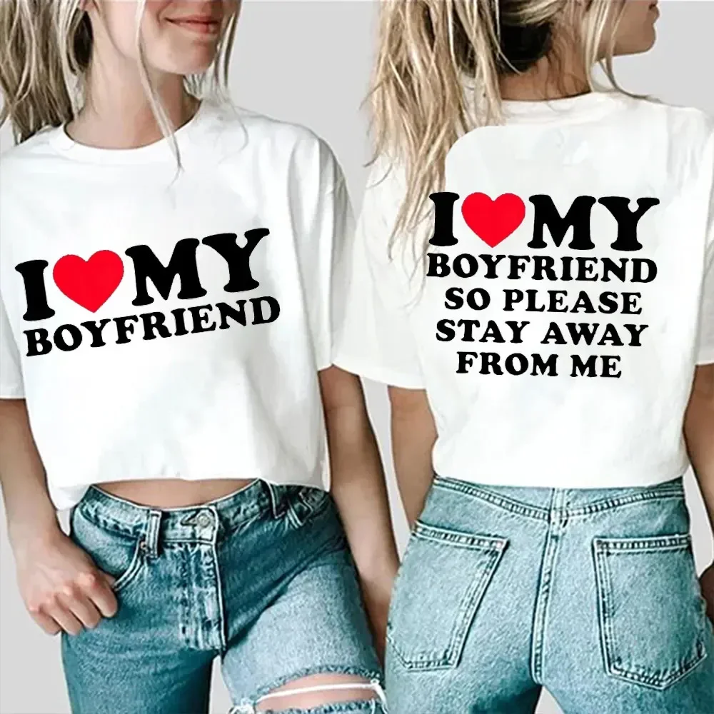 I Love My Boyfriend Couple t-shirts I Love My Girlfriend T Shirt So Please Stay Away From Me Funny Saying Quote Gift Tee top