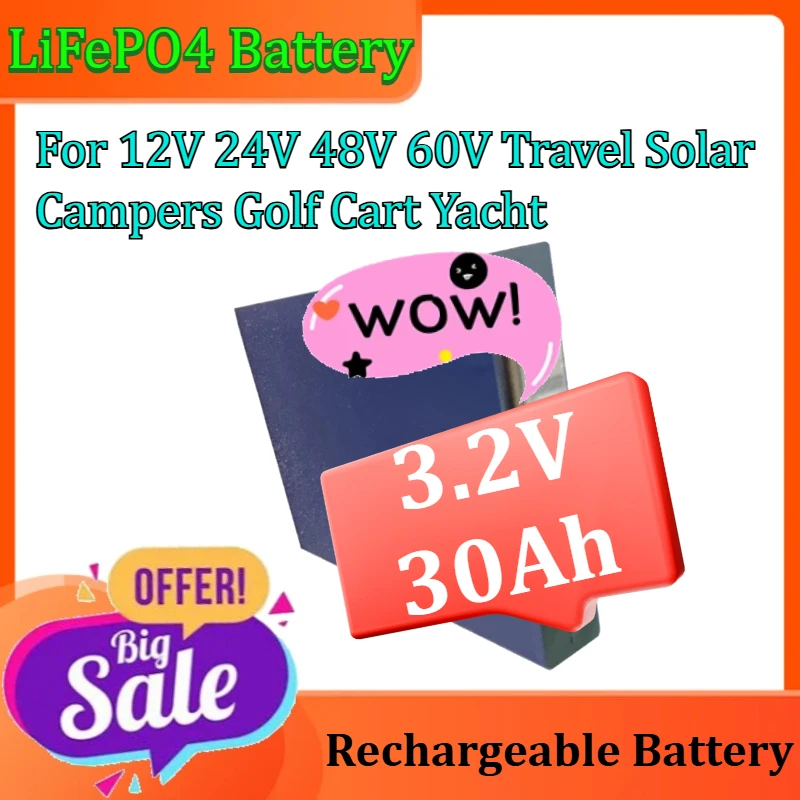 

LiFePO4 Battery Lithium Iron Phosphate For 12V 24V 48V 60V Travel Solar Campers Golf Cart Yacht 3.2V 30Ah