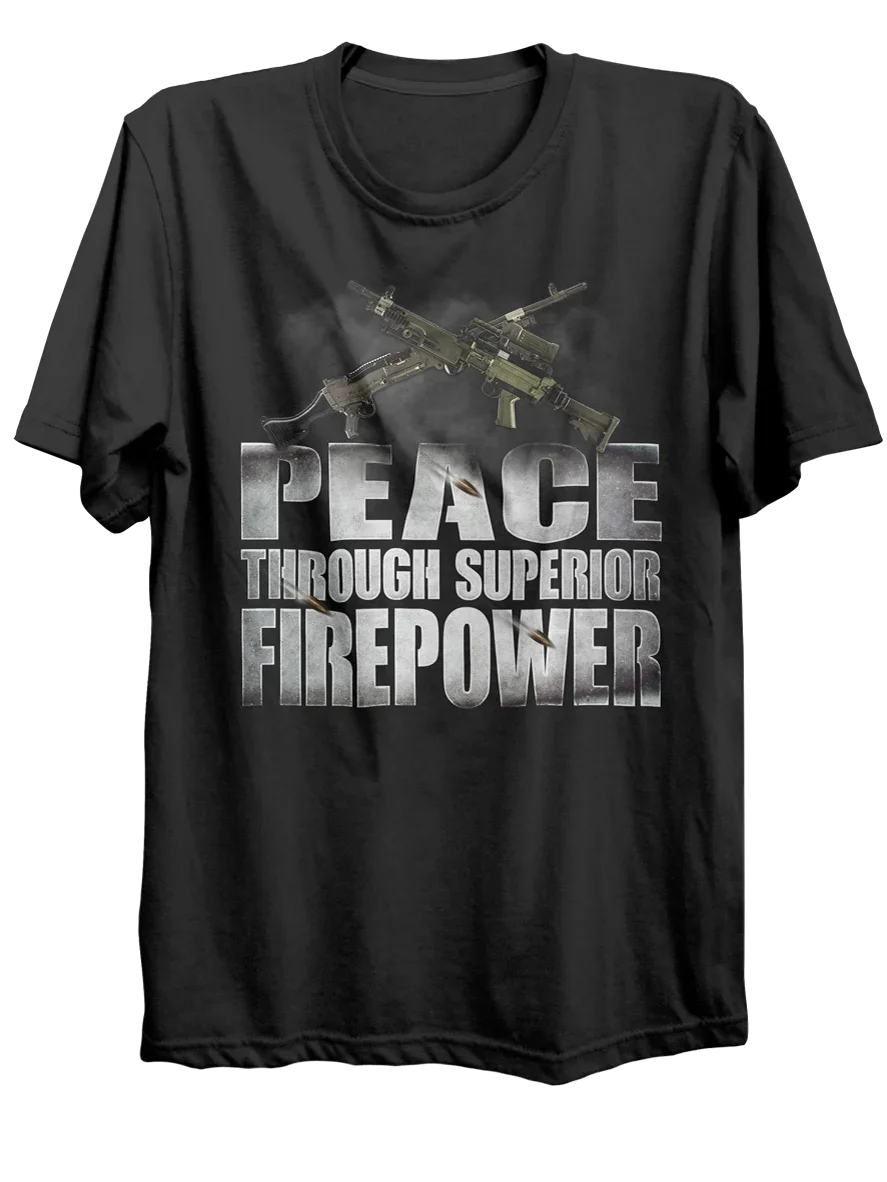 Peace Through Superior Firepower Canadian Military T Shirt. High Quality Cotton, Breathable Top, Loose Casual T-shirt S-3XL