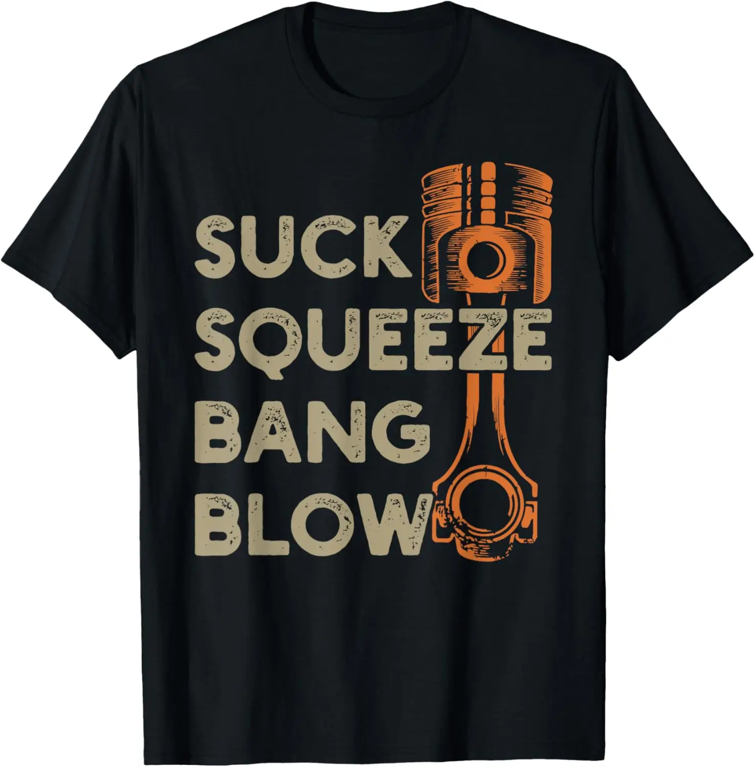 

4 stroke cycle - Suck Squeeze Bang Blow - Piston - Mechanic T-Shirt Motorcycle