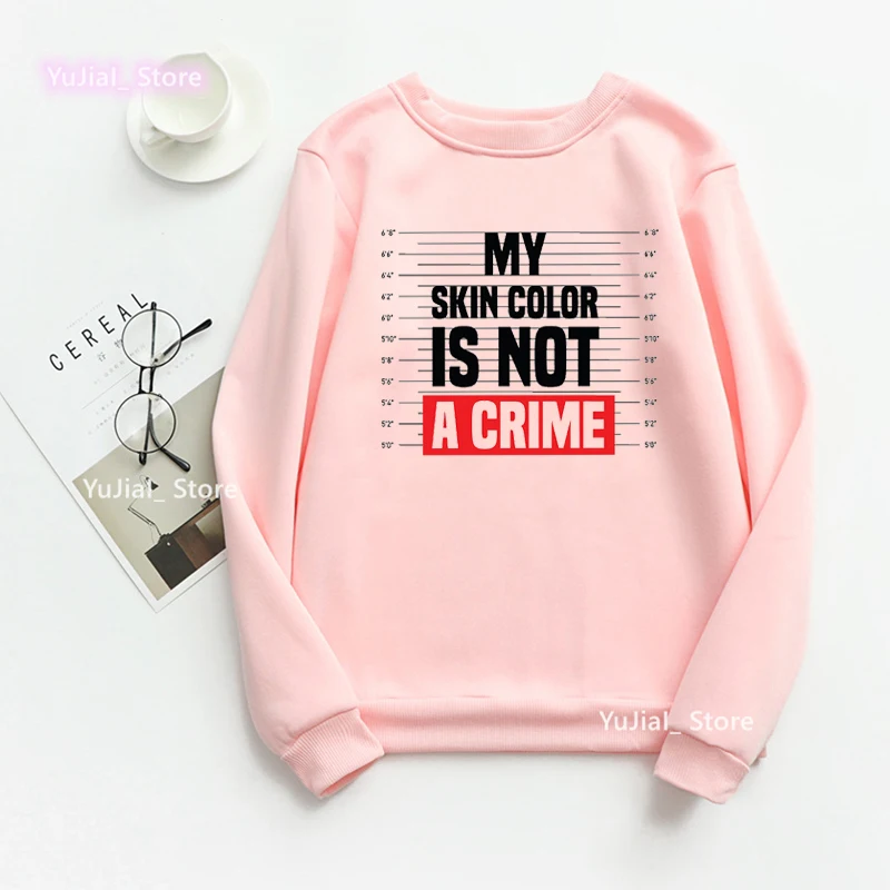 My Skin Color Is Not A Crime Letter Print Sweatshirt Women Black Girls Magic Hoodies Femme Melanin Fashion Tracksuit Jumper