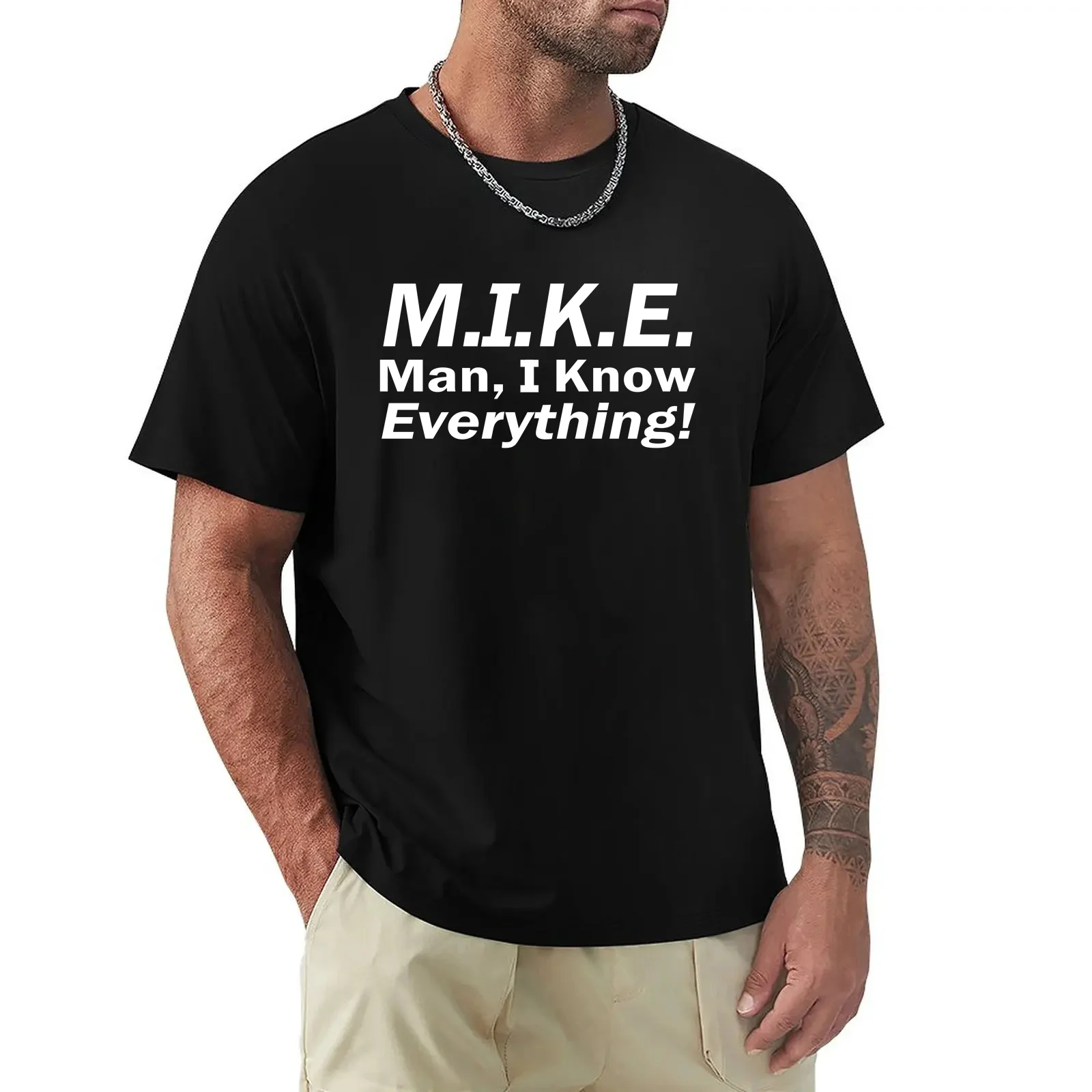 Funny M.I.K.E. MIKE Knows Everything T-Shirt 100% Cotton T Shirt Men Gifts for Mike Casual TShirt Tall Man Plus Size 4XL 5XL 6XL