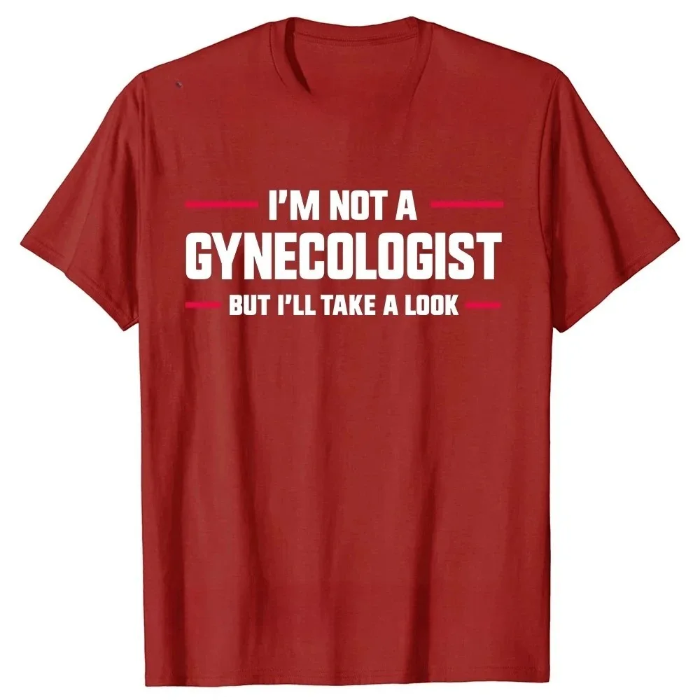 I'm Not A Gynecologist But I'll Take A Look Funny Doctor T-shirts Men Women's Fashion Harajuku Kawaii T-shirt Y2K Clothing