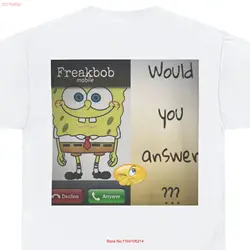 Freakbob T Shirt is calling would you answer meme shirts long or short sleeves