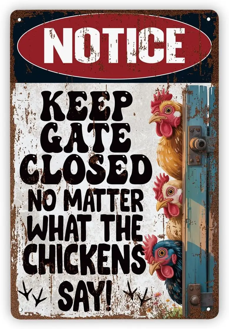 Funny Chicken Sign, Keep Gate Closed, No Matter What the Chickens Say, Rustic Humor Vintage Metal Tin Signs, No Trespassing Sign