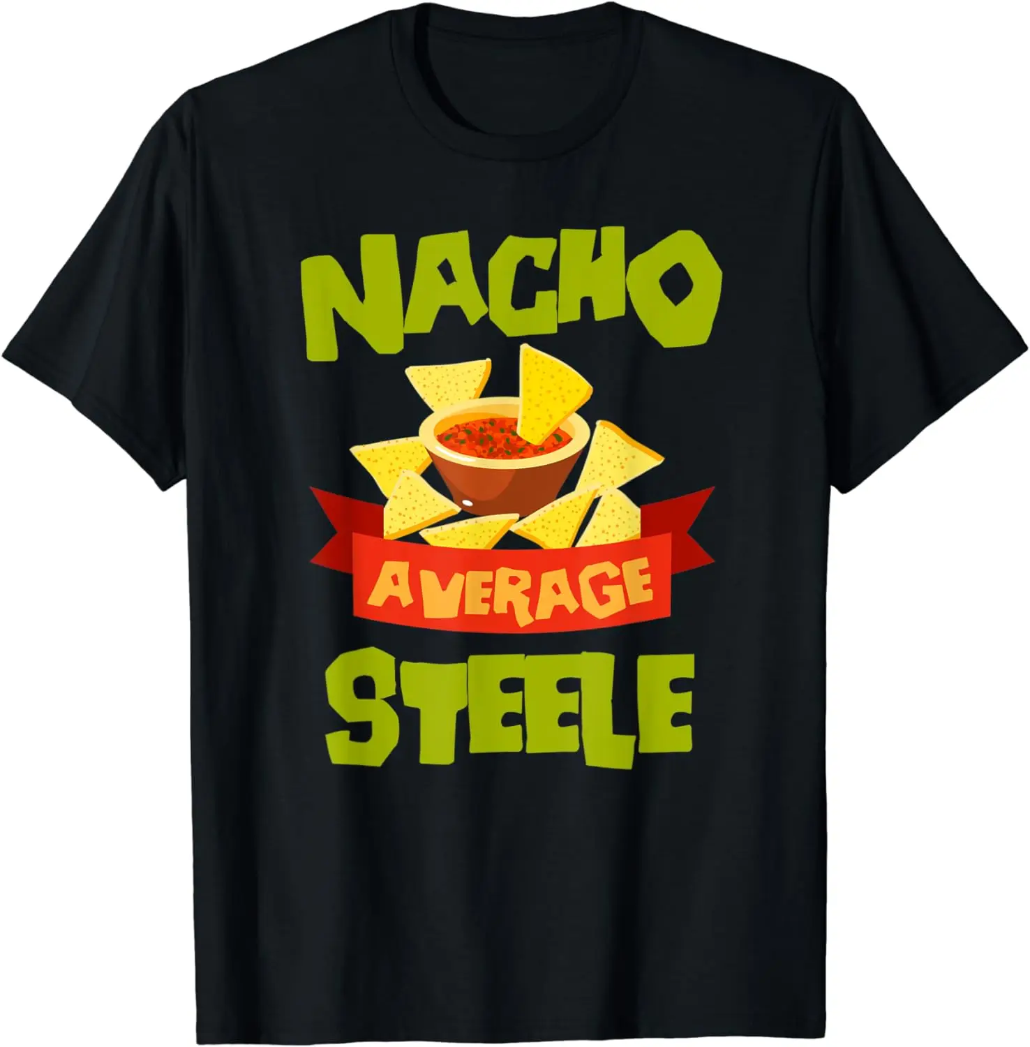 NACHO AVERAGE STEELE Funny Birthday Personalized Surname T-Shirt