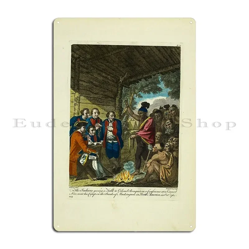 The Indians Giving A Talk To Colonel Bouquet In A Conference Metal Sign Mural Create Vintage Design Garage Tin Sign Poster