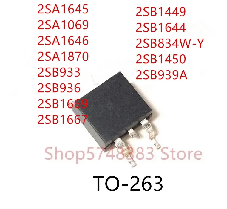 10PCS 2SA1645 2SA1069 2SA1646 2SA1870 2SB933 2SB936 2SB1669 2SB1667 2SB1449 2SB1644 2SB834W-Y 2SB1450 2SB939A TO-263