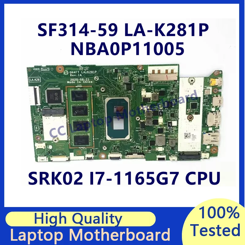 GH4FT LA-K281P Mainboard For Acer SF314-59 Laptop Motherboard With SRK02 I7-1165G7 CPU NBA0P11005 100% Fully Tested Working Well