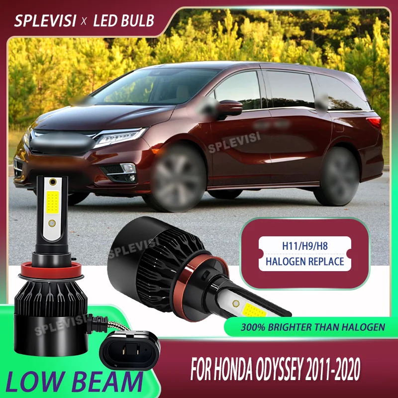 

LED Low Beam H11/H9 Halogen Replace 6000k Color Temperature For Honda Odyssey 2011 2012 2013 2014 2015 2016 2017 2018 2019 2020