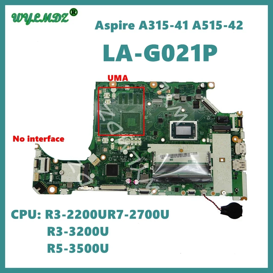 

LA-G021P W/ R3-2200U R7-2700U R3-3200U R5-3500U CPU UMA Laptop Motherboard For Acer Aspire A315-41G AN515-42 Notebook Mainboard