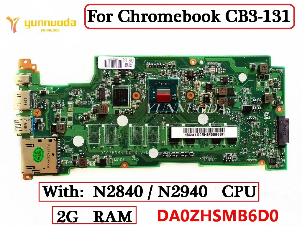 

DA0ZHSMB6D0 For Acer Chromebook CB3-131 Laptop Motherboard With N2840 N2940 CPU 2G RAM tested good