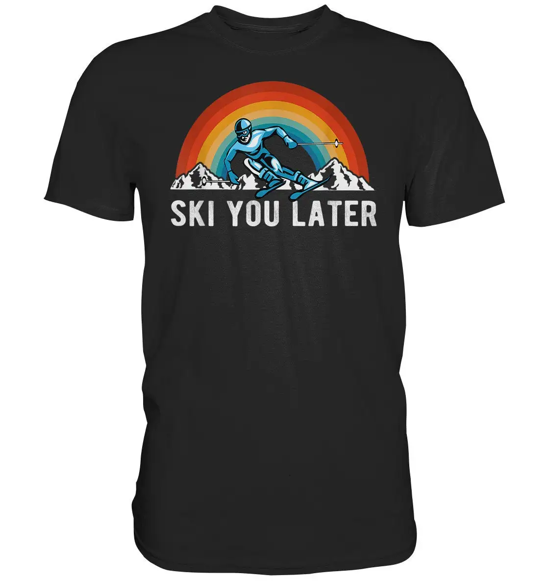 Ski You Later Sayings Skiing Rainbow T Shirt Skier Premium