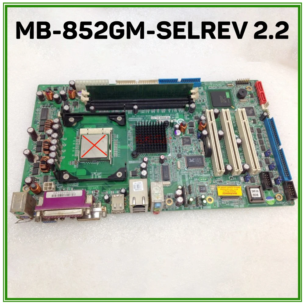 Industrial Motherboard MB-852GM-SEL-R20Ver:2.0 MB-852GM-SELREV 2.2