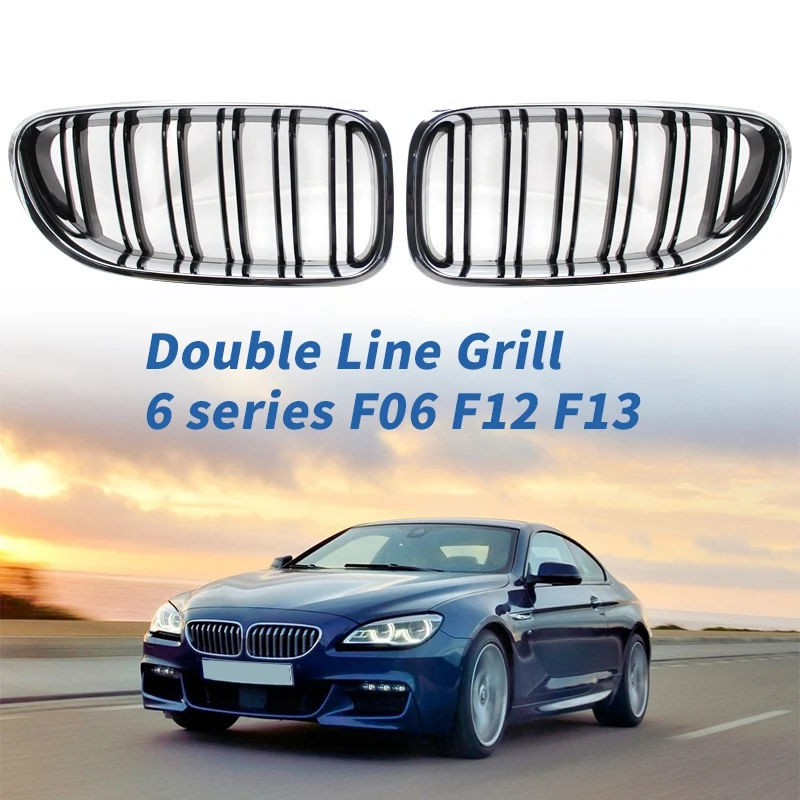 Front Kidney Double Line Grille Sport Grill Replacement For-BMW 6 Series F06 F12 F13 Chrome+Black