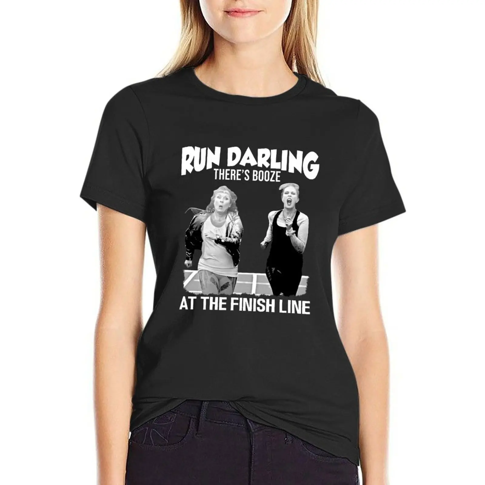 Run Darling There’s Booze At The Finish Line – Absolutely Fabulous T-Shirt anime t shirt for Women