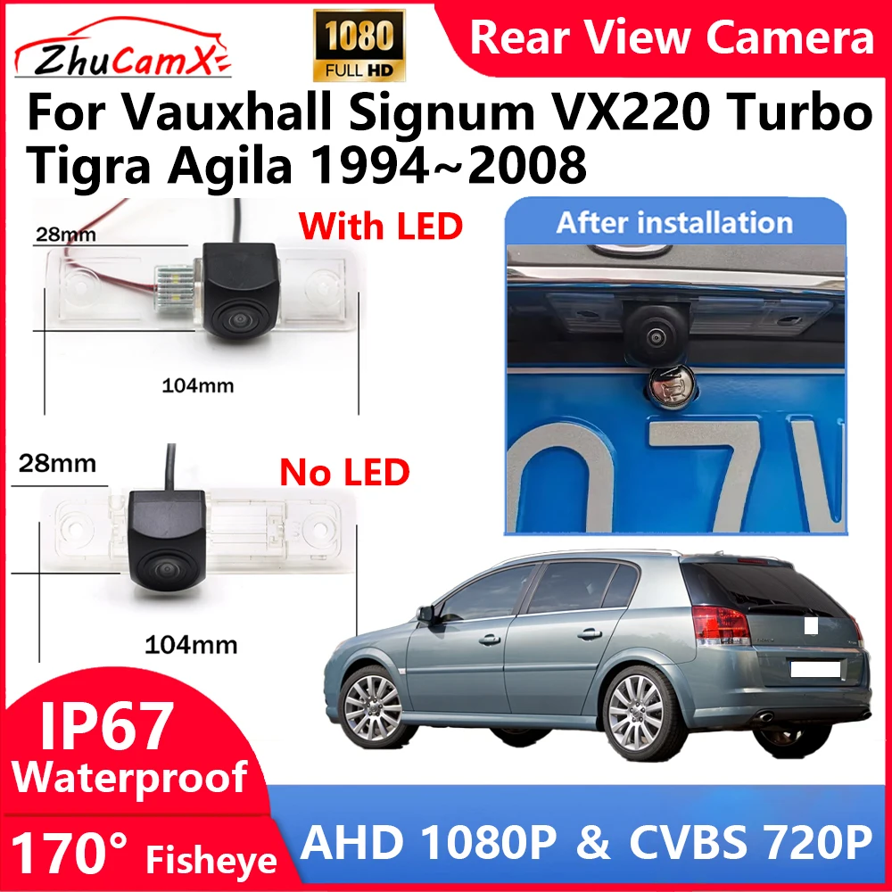 

ZhuCamX For Vauxhall Signum VX220 Turbo Tigra Agila 1994~2008 Backup Parking Reverse Rear view Camera AHD 1080P