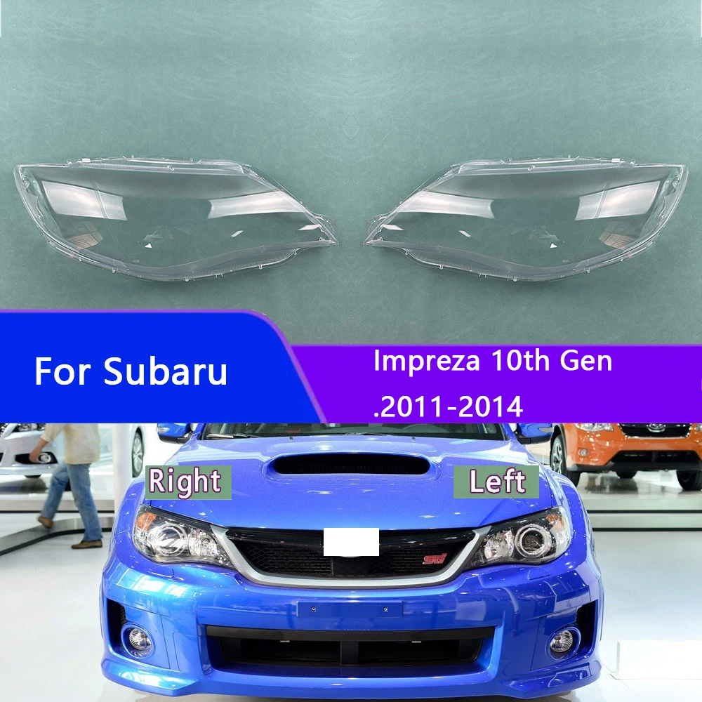 

For Subaru Impreza 10th Gen 2011-2014 Front Headlight Cover Headlamp Lamp Shell Transparent Lampshade Lens Plexiglass