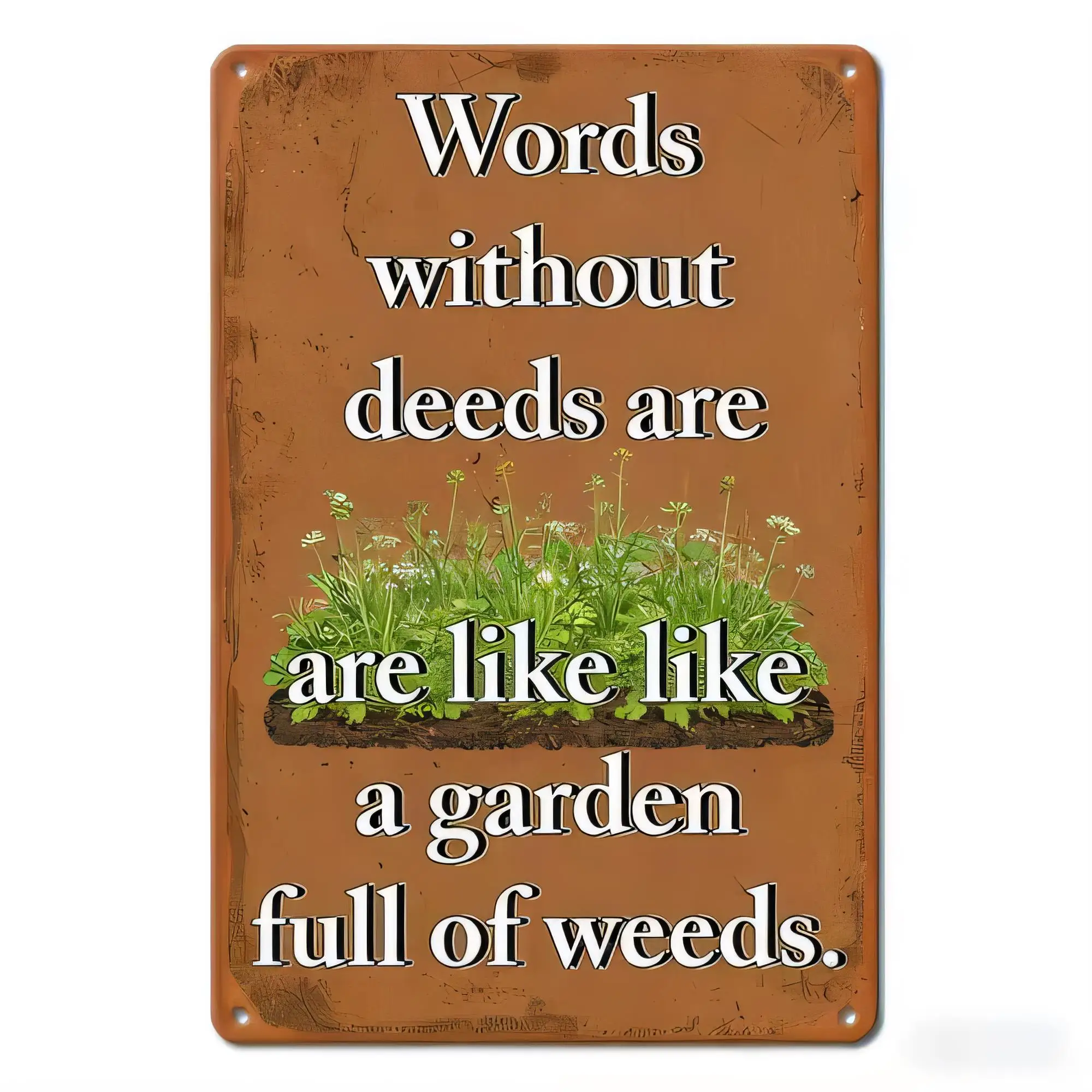Tin Sign Words without deeds are like like are like like a garden full of weeds Funny Vintage Metal Wall Decor Farmhouse Cottage