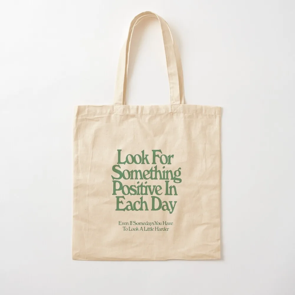 

LOOK FOR SOMETHING POSITIVE IN EACH DAY Tote Bag tote Women's handbag hand screen Canvas