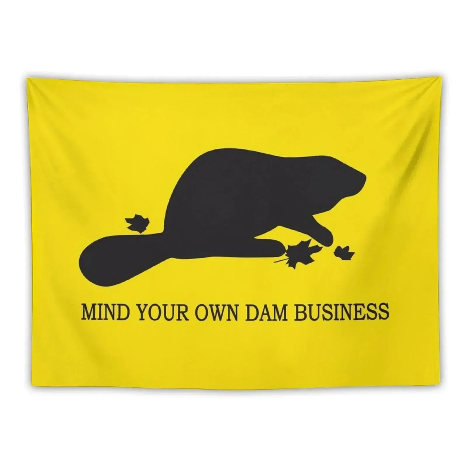 Mind your own dam business Canadian Beaver Don't tread on me parody Gadsden snek yellow flag version HD HIGH QUALITY ON Tapestry