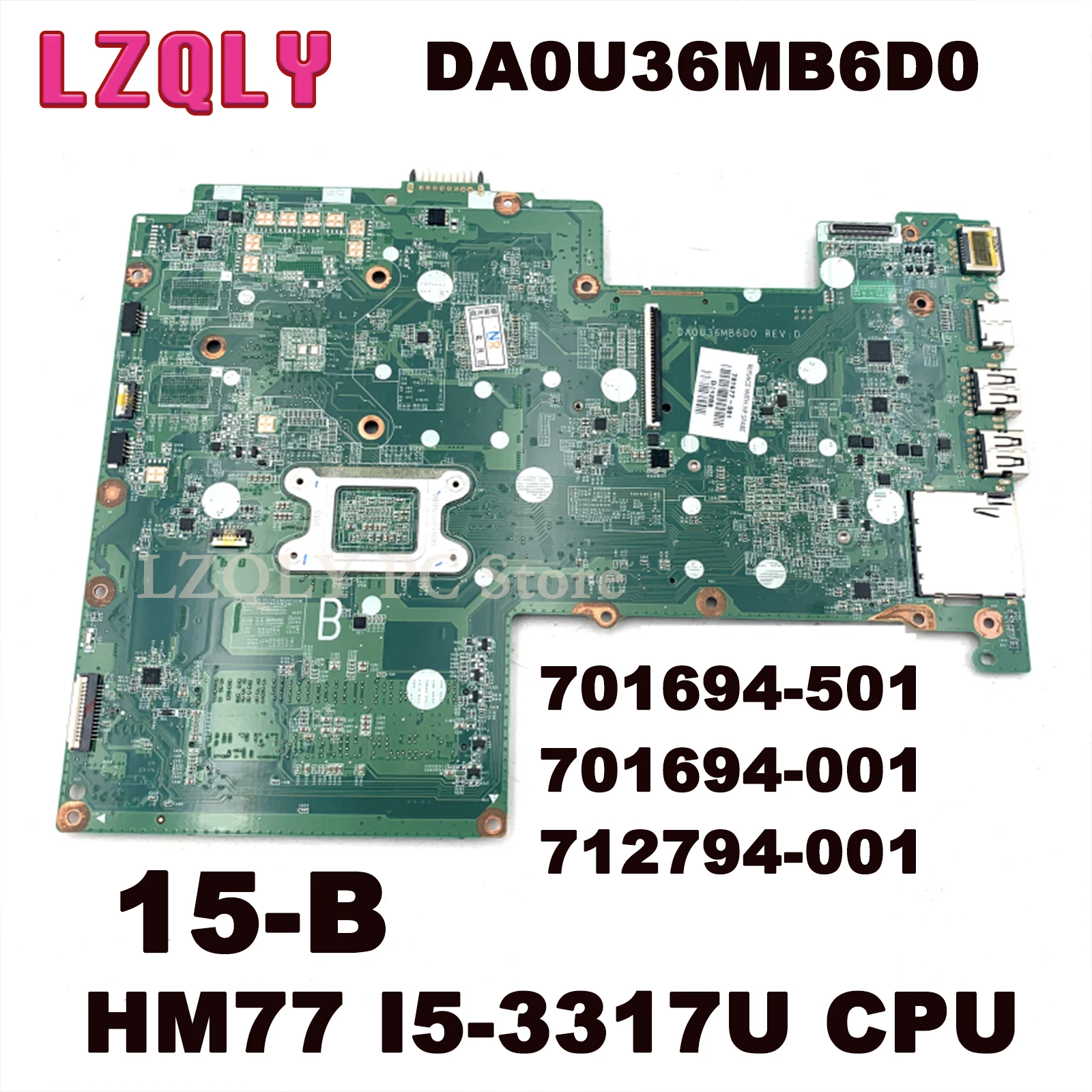 

LZQLY FOR HP Sleekbook 15-B Series Laptop Motherboard DA0U36MB6D0 701694-501 701694-001 712794-001 DDR3L HM77 I5-3317U CPU