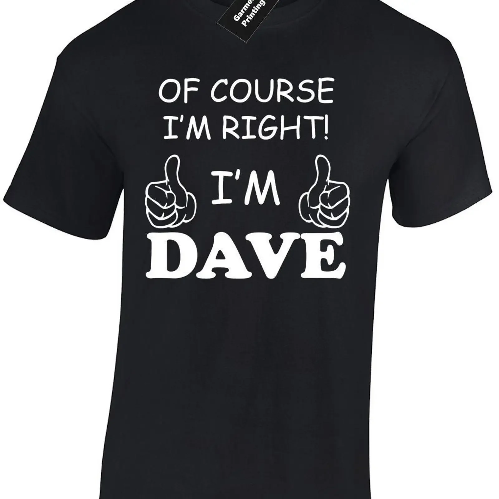Of Course I'm Right Dave Funny Quote T Shirt Men's Joke Comedy  vintage Washed Comfortable streetwear fashion Breathable